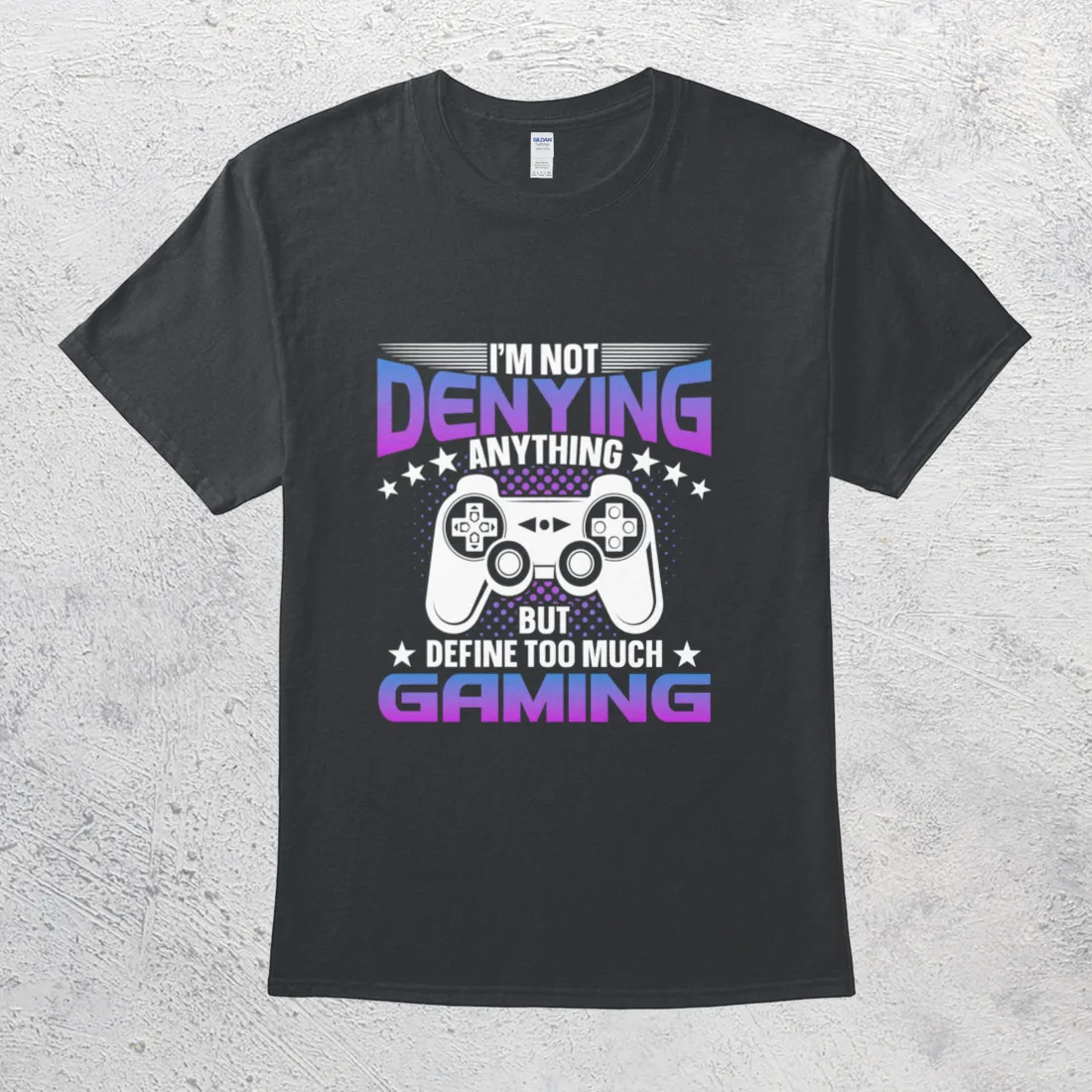 I'm Not Denying Anything But Define Too Much Gaming Funny Gamer T-Shirt