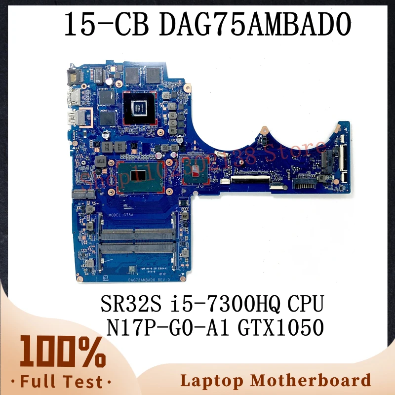 DAG75AMBAD0 With SR32S i5-7300HQ CPU Mainboard For HP Pavilion 15-CB TPN-Q193 Laptop Motherboard N17P-G0-A1 GTX1050 100% Tested