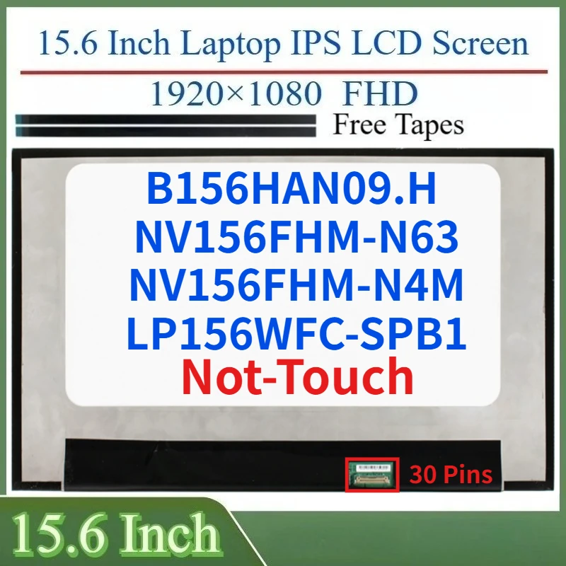

15.6 Inch Laptop LCD Screen B156HAN09.H LP156WFC-SPB1 NV156FHM-N4M NV156FHM-N63 Display Matrix Panel 1920x1080 eDP 30Pins