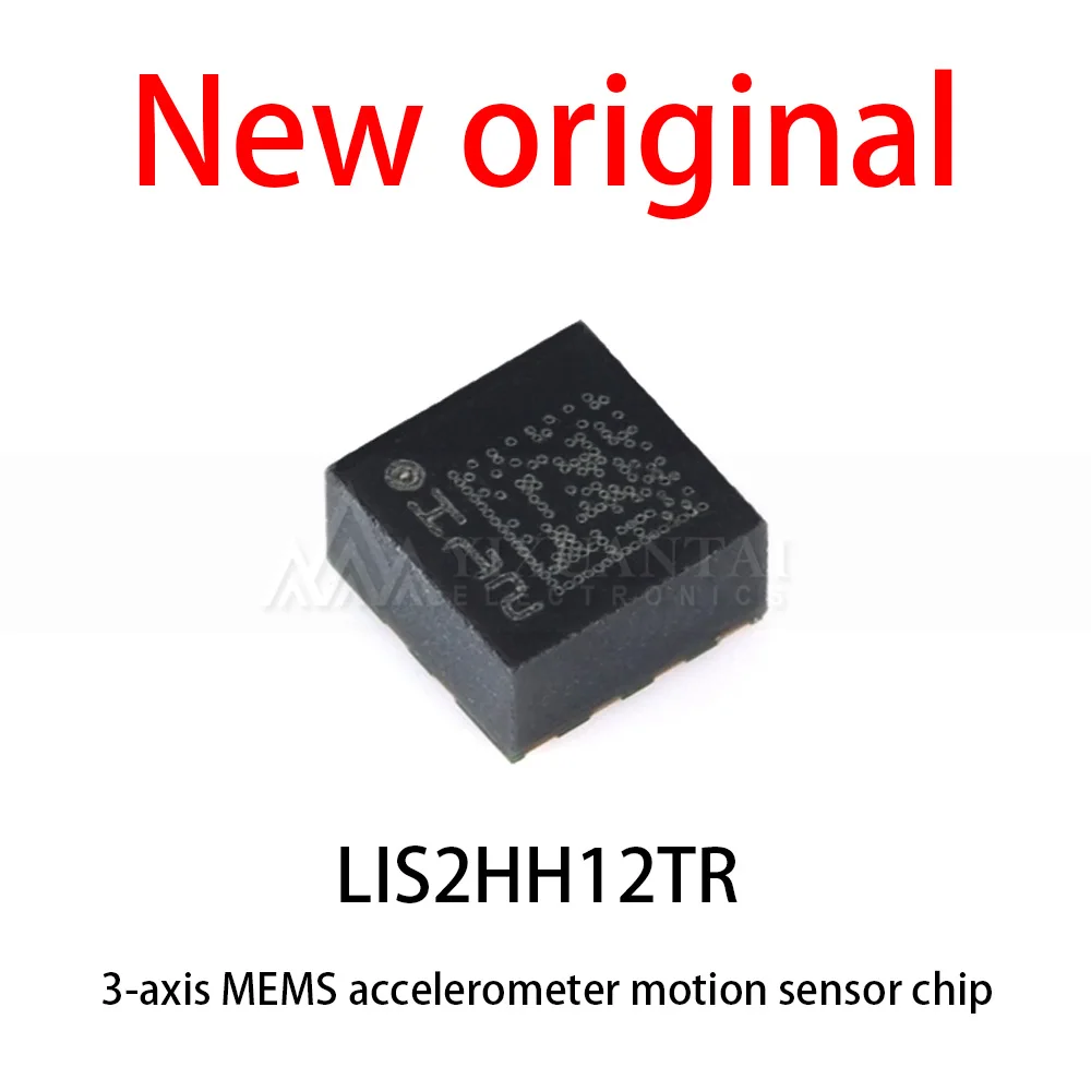 10-100Pcs/Lot New original LIS2HH12TR LIS2HH12 LGA-12 3-axis MEMS accelerometer motion sensor chip ﻿