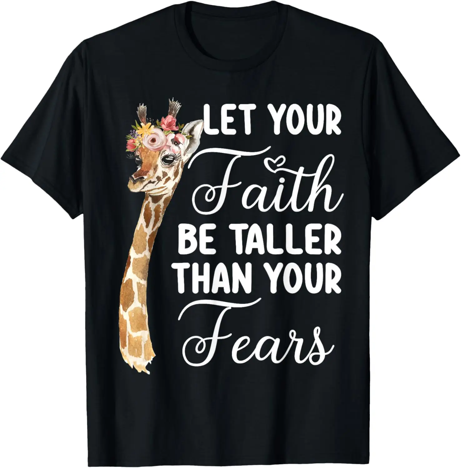 Camiseta Cristiana Let Your Faith Be High Than Your Fears Giraffe
