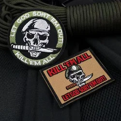 Kill Em All Embroidered Patch Let God Sort Em Out Morale Badge Military Applique Tactical Hook Loop Patches on Clothes Sticker