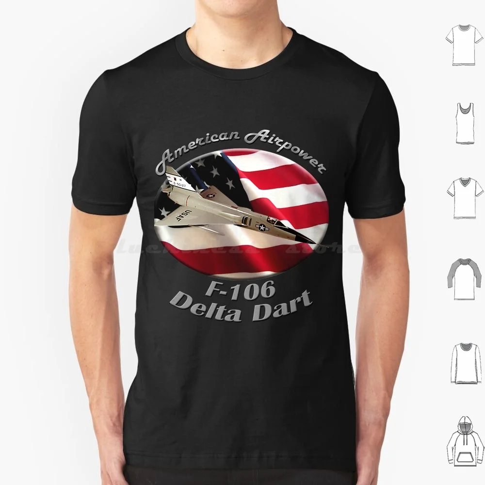 Gifts For Women F 106 Delta Dart American Airpower Graphic For Fans T Shirt Cotton Men Women DIY Print For Women F 106 Delta