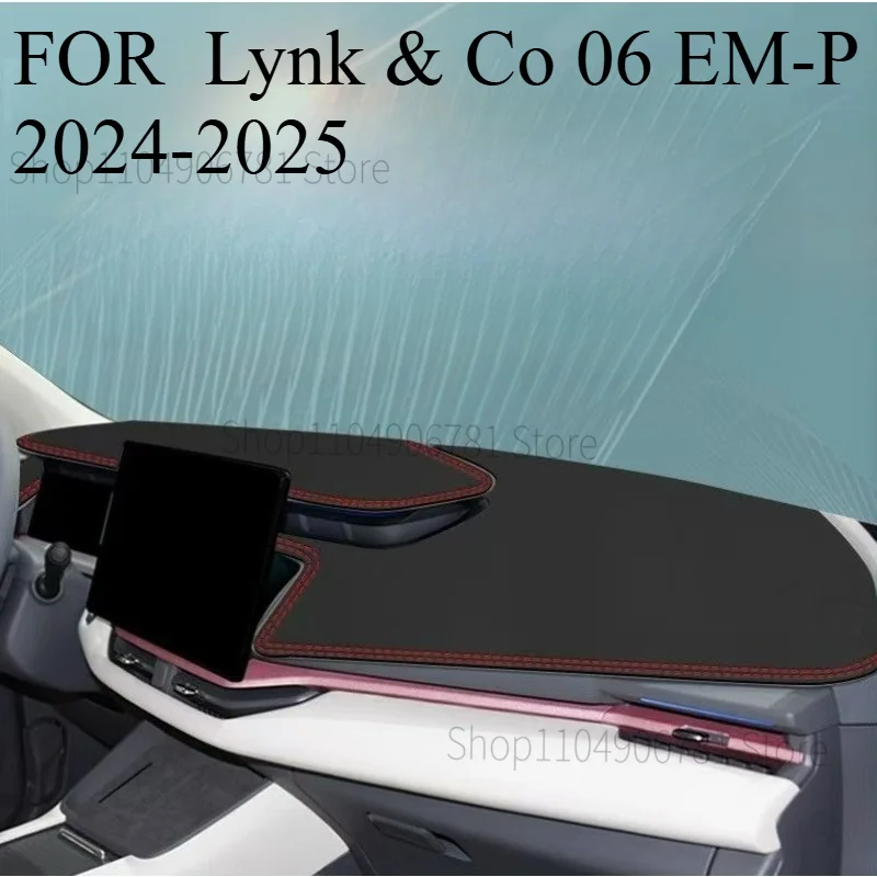 FOR  Lynk & Co 06 EM-P 2024-2025  Car Dash Mat Dashmat Dashboard Mat Cover Sun Shade Dash Board Cover Carpet  Accessories