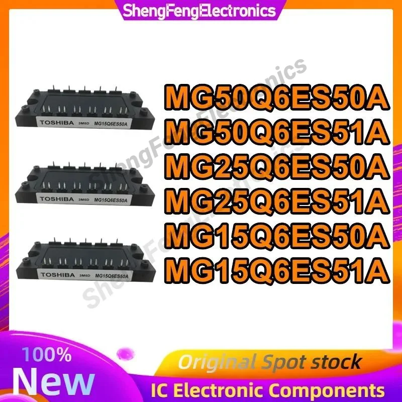 

MG50Q6ES50A MG50Q6ES51A MG25Q6ES50A MG25Q6ES51A MG15Q6ES50A MG15Q6ES51A New Original in stock