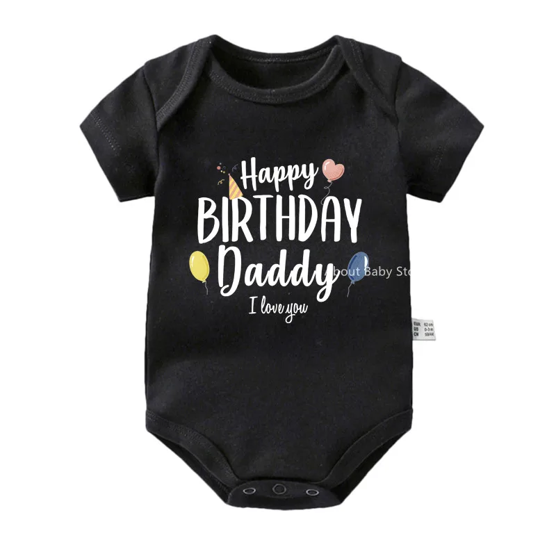 Happy Birthday Daddy I Love You Toddler Boys Girls Infant Clothes Newborn Baby Bodysuit Short Sleeve Summer Romper Birthday Gift