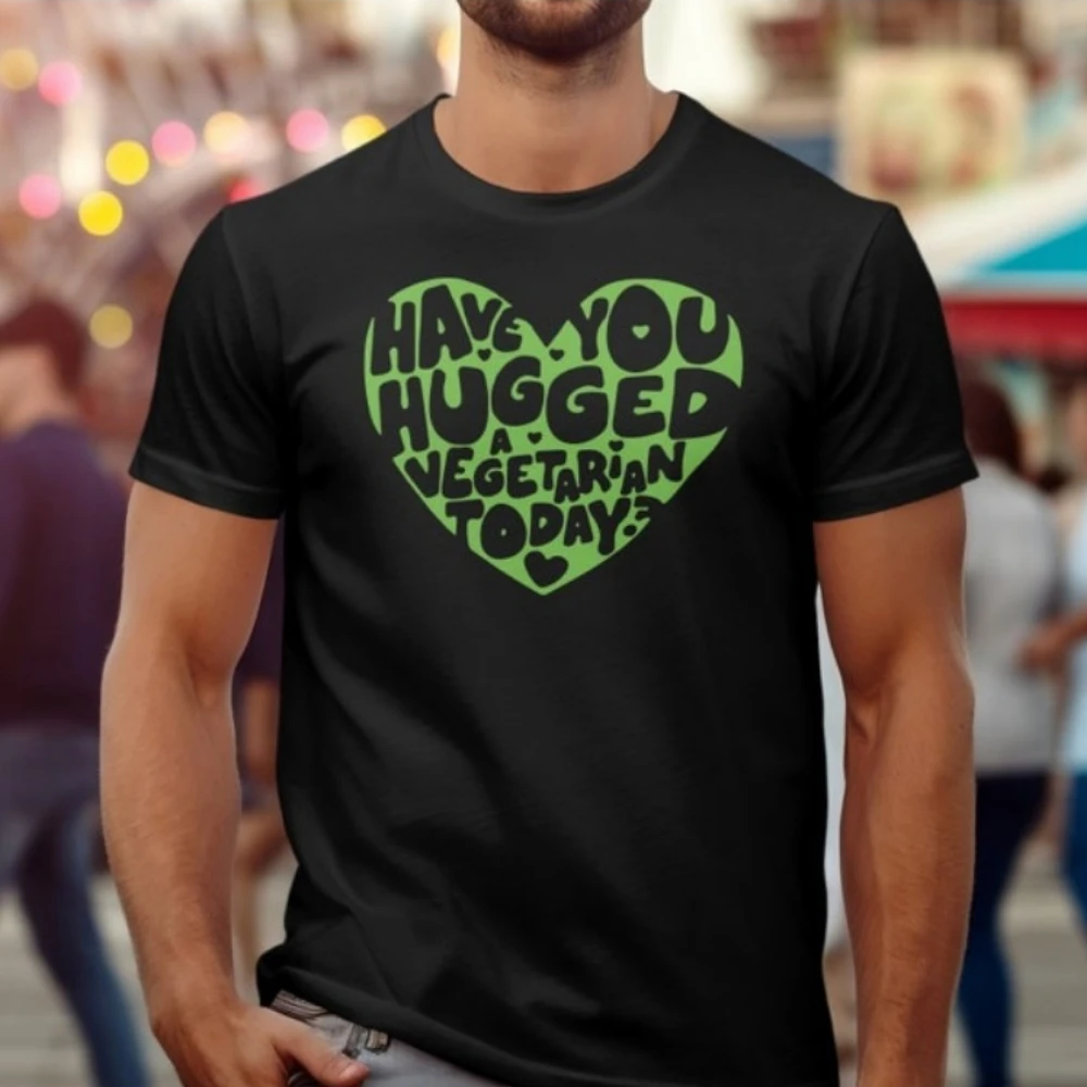 Vegetarian Message T-Shirt Have You Hugged A Vegetarian Today Green Heart Tee Eco-Friendly Shirt Veggie Lover Gift Unisex Tops