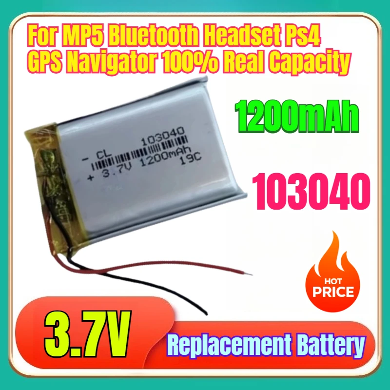 

New 103040 3.7V 1200mAh Polymer Lithium Rechargeable Battery for MP5 Bluetooth Headset PS4 GPS Navigator 100% Real Capacity
