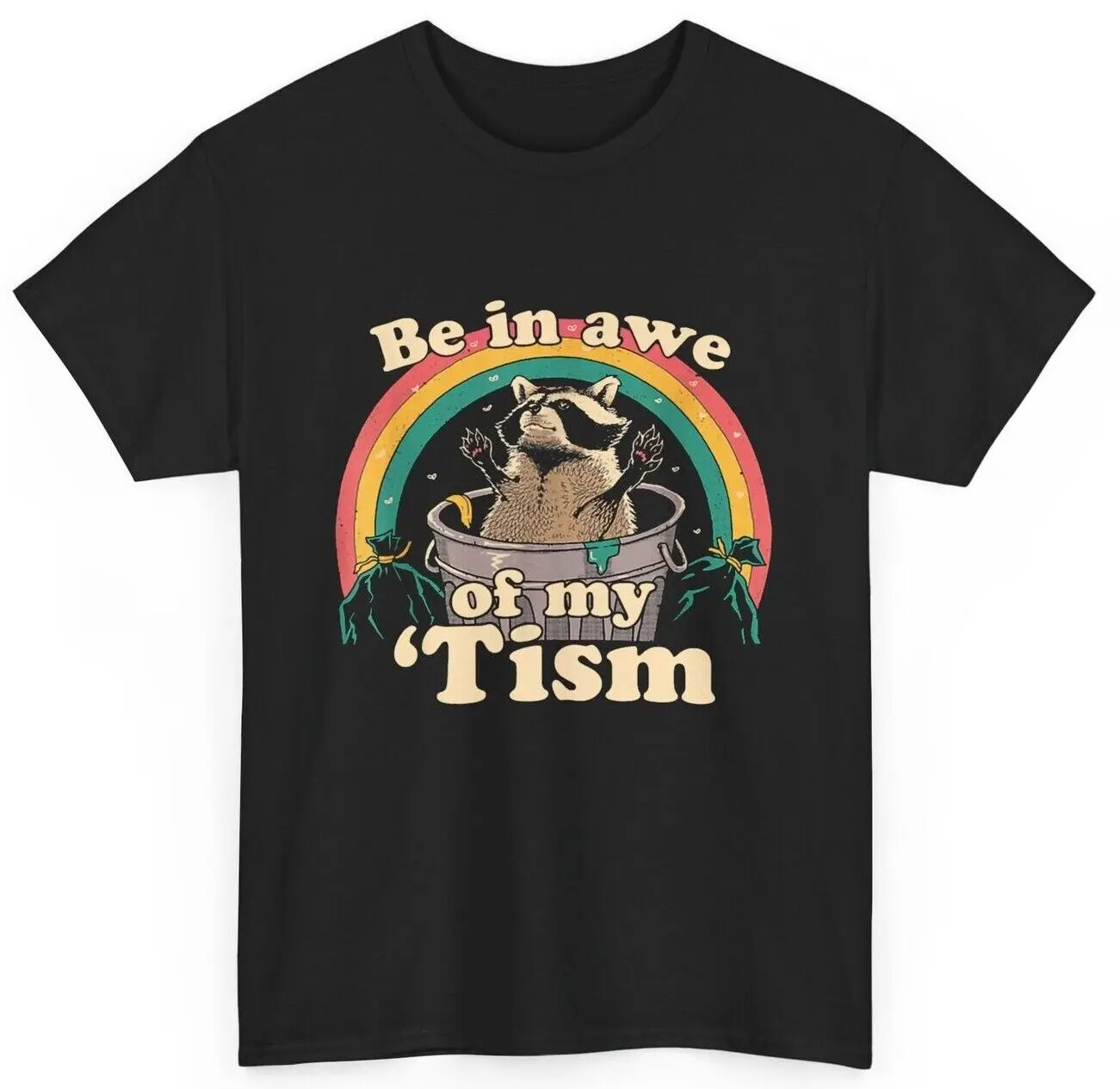 Autism Funny Be In Awe Of My 'Tism Meme Autistic Raccoon T-Shirt