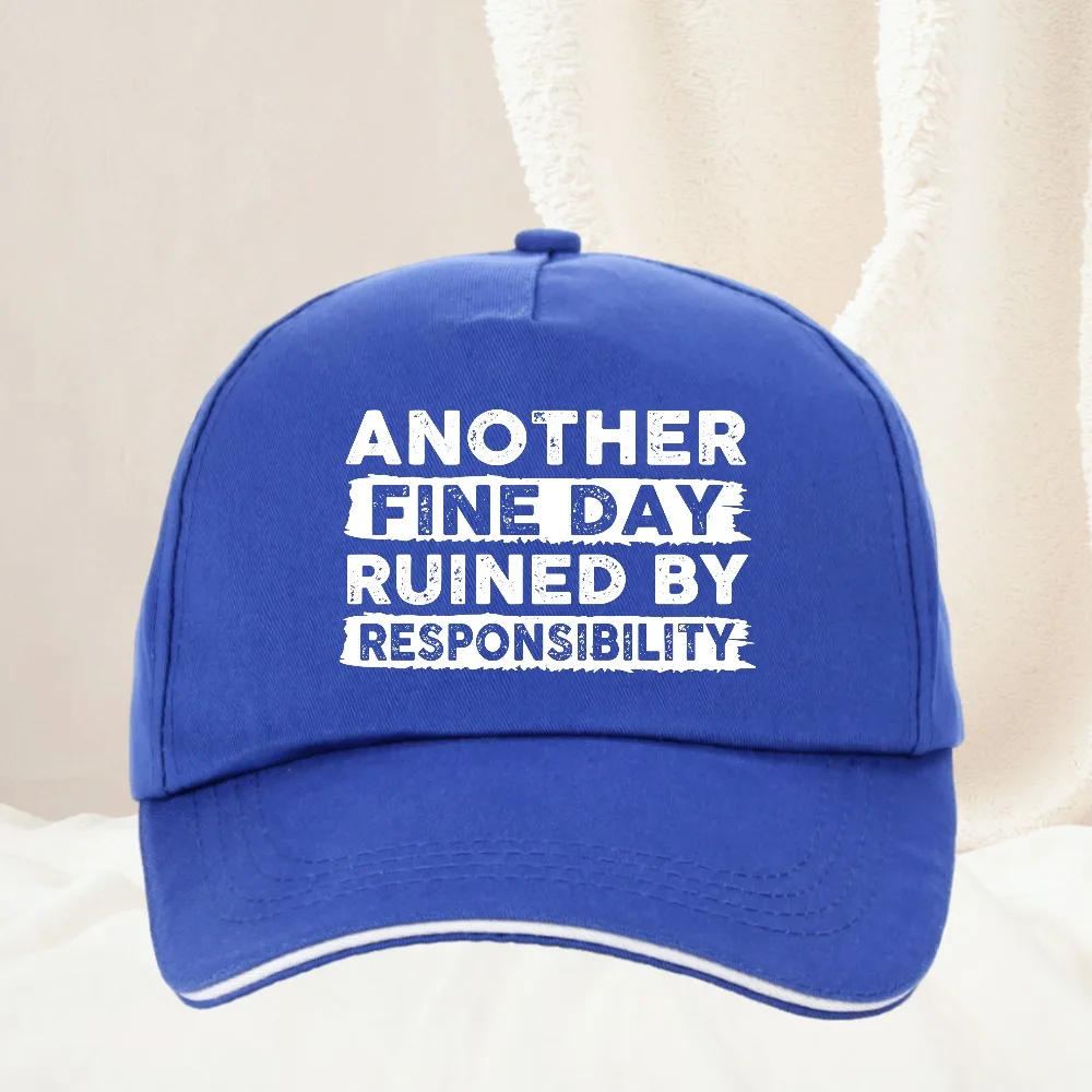 Another Fine Day Ruined By Responsibility print hat Vintage Outdoor Adjustable adventure Baseball Cap All Seasons Travel Gift