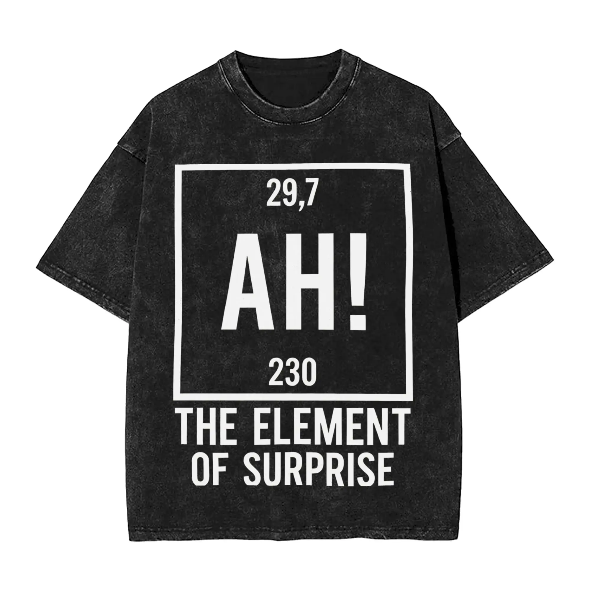Ah! The Element of Surprise  Chemist Quote  Vintage Washed T-Shirt 100% Cotton Tee Shirt Round Collar T Shirts Gift Idea Clothes