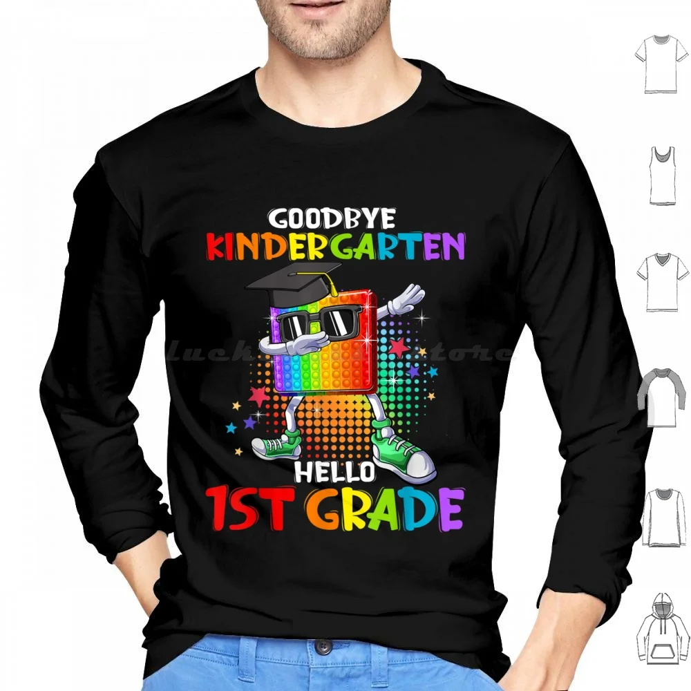 Pop It Goodbye Kindergarten Hello 1st Grade Graduation Hoodie cotton Long Sleeve