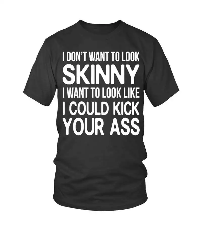 NEW I Don'T Want To Look Skinny, Unisex Classic Shirt Vintage Trending S-5XL