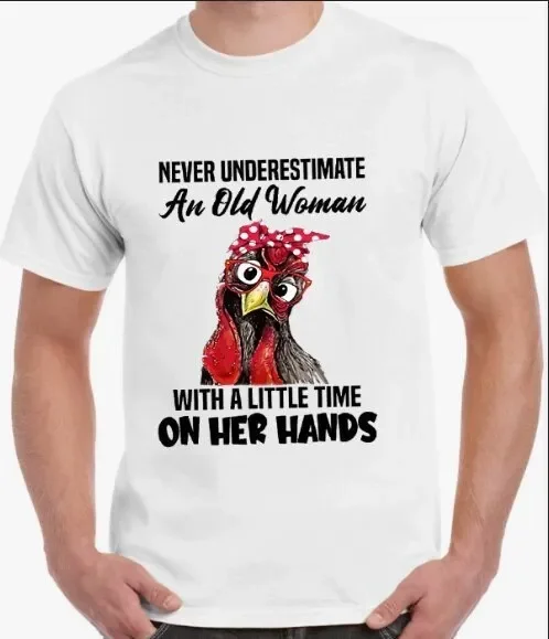 Never Underestimate An Old Woman With A Little Time On Her Hands T Shirt For Perfect Birthdays Mother'S Day