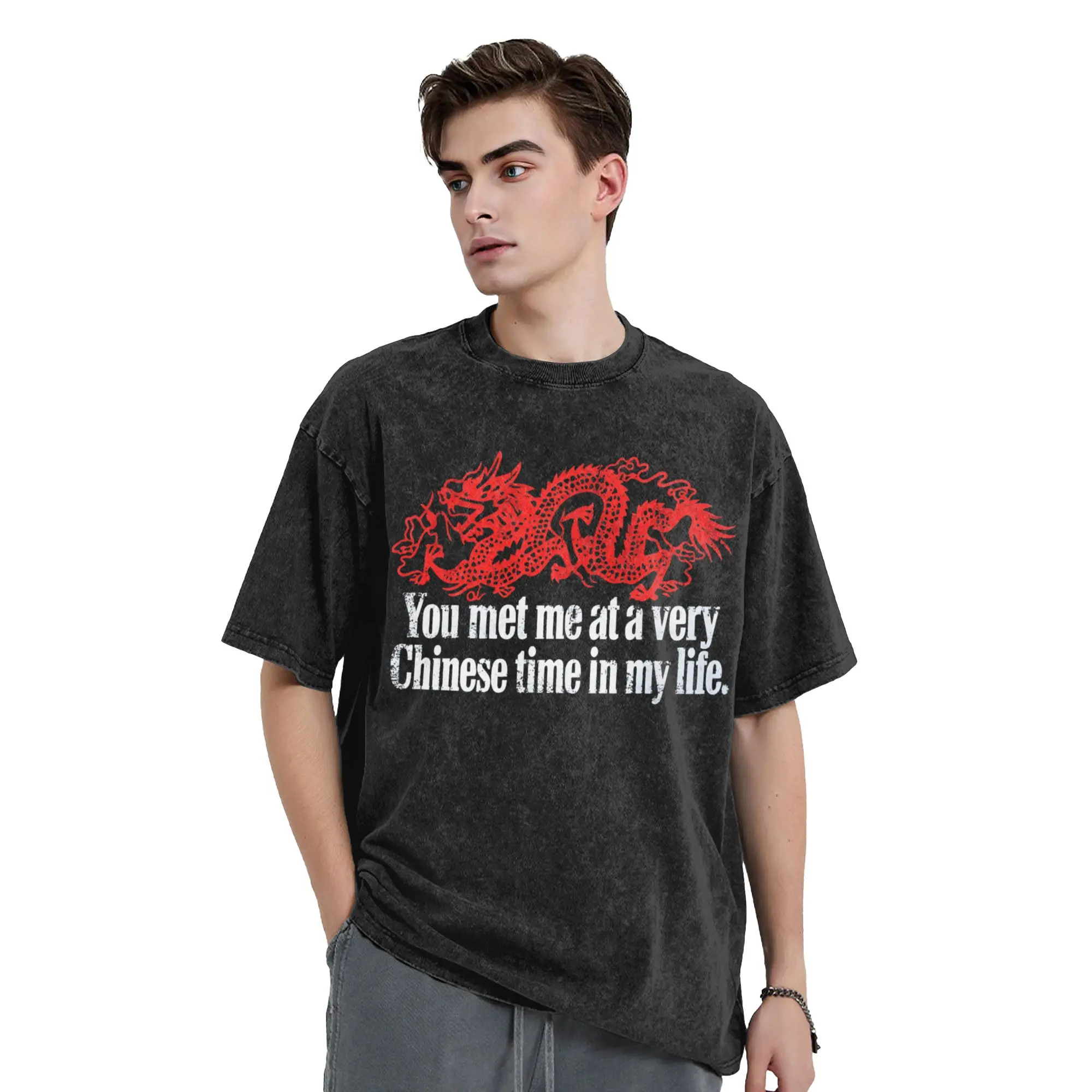 You Met Me At A Very Chinese Time In My Life Men's T Shirt Washed  Vintage Short Sleeve O Neck T-Shirt Cotton Summer Clothing