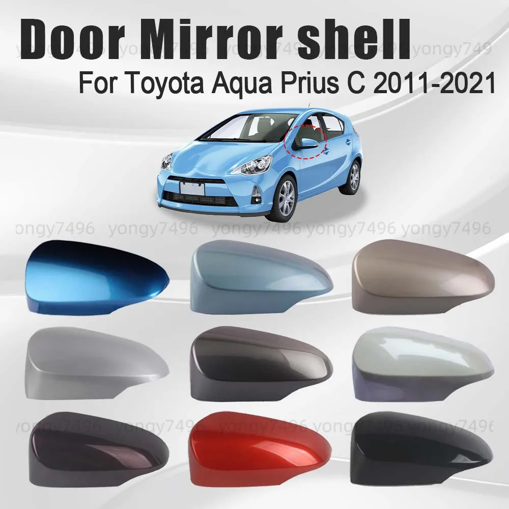 

Protective Cover Door Mirror Shell For Toyota Aqua Prius C 2011-2021 Car Rearview Accessories Replace Crystal Silver Blue White