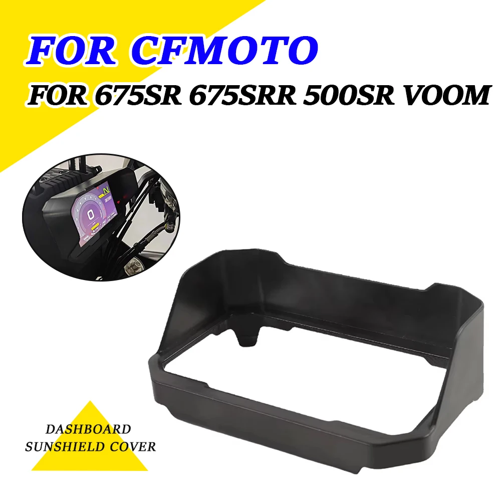 Motorcycle Instrument Cover Protection Dashboard Sun Visor Anti-Glare Guard For CFMOTO 500SR Voom 675SR 675SR-R 500 SR 675 SR-R