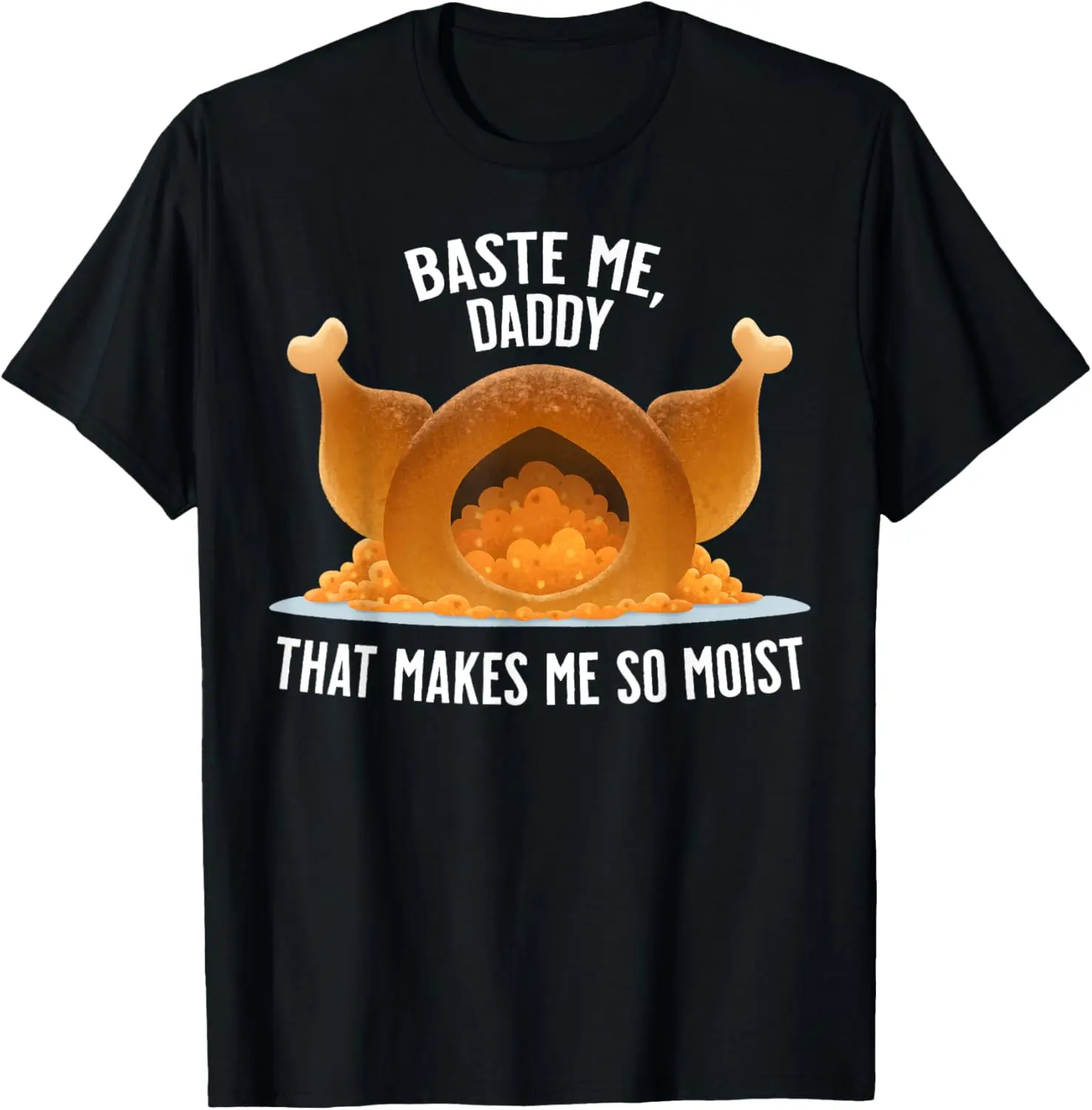 

Baste Me, Daddy — сексуальная забавная футболка из Турции на День Благодарения