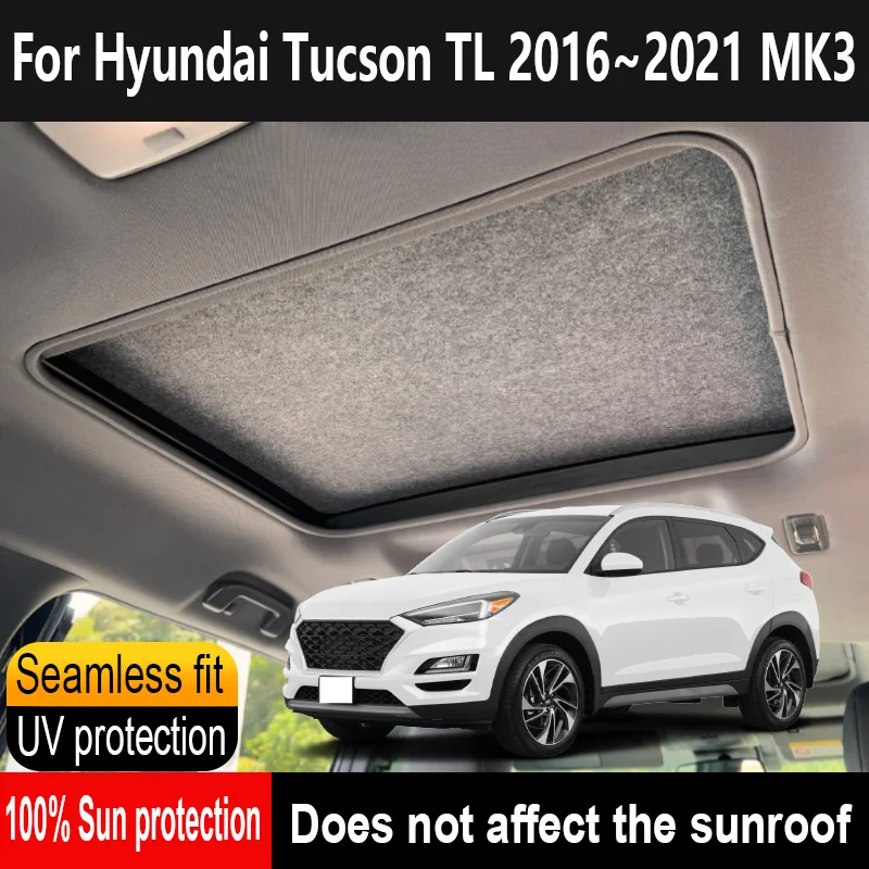 

Автомобильный люк на крыше, изоляционный козырек на крыше для Hyundai Tucson TL 2016 ~ 2021 2020 MK3, анти-УФ-электростатическая адсорбция, солнцезащитный козырек для небесной шторы