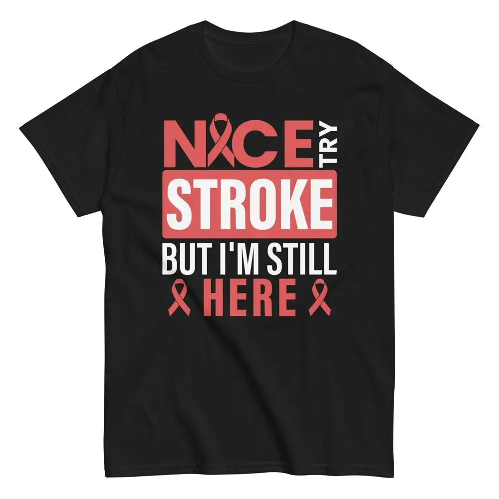 Stroke Survivor Funny T-Shirt Nice Try Stroke but I'm Still Here Unisex Gift Tee