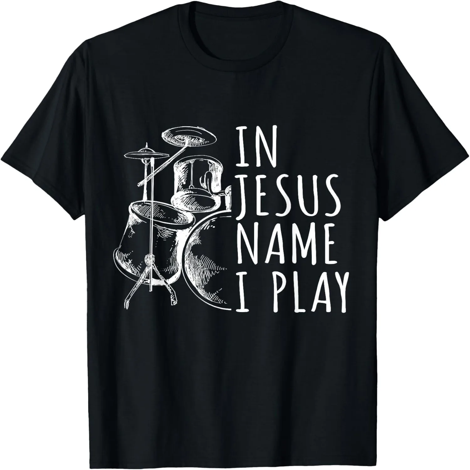 Christian Drumming in Jesus Name Play Drums Worship Drummer T-Shirt