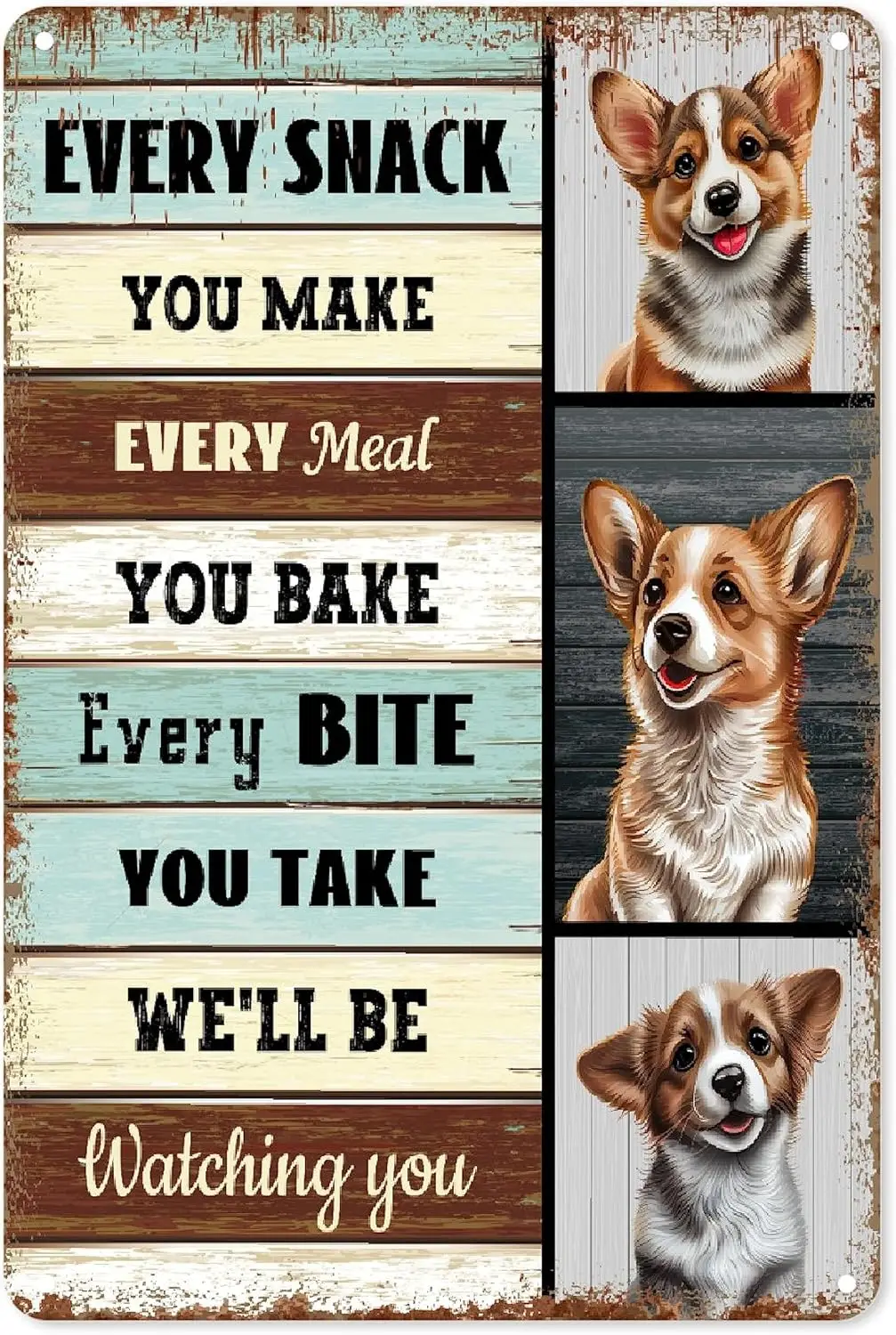 Metal Vintage Tin Sign Decor Corgi Dog Every Snack You Make We'll Be Watching You Funny Pet Retro Aluminum Sign for Home Kit