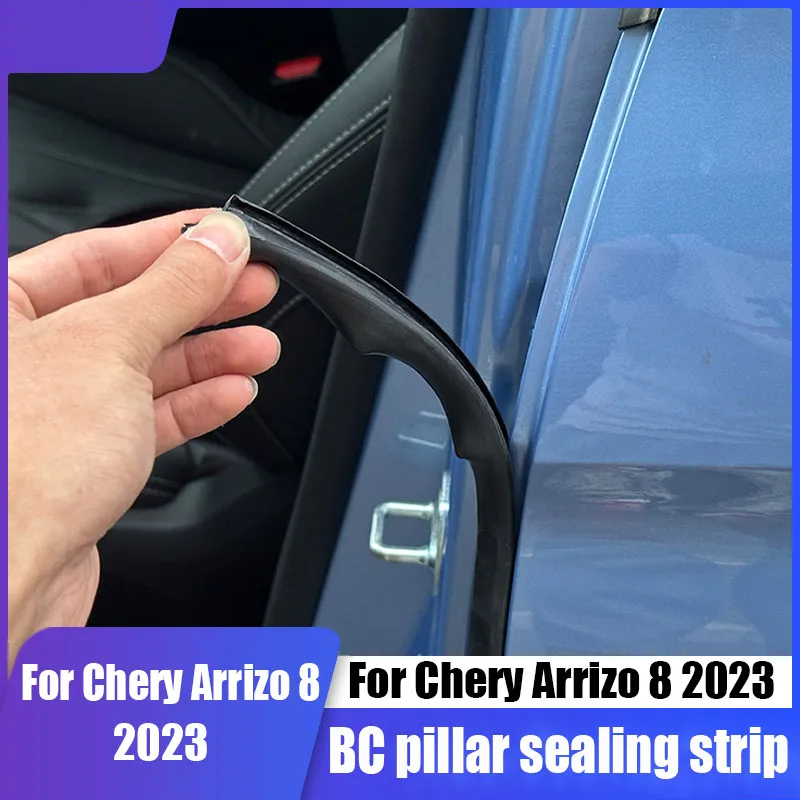 

for Chery Arrizo 8 2023 Rubber material door BC pillar sealing strip door sound insulation strip dust and noise reduction