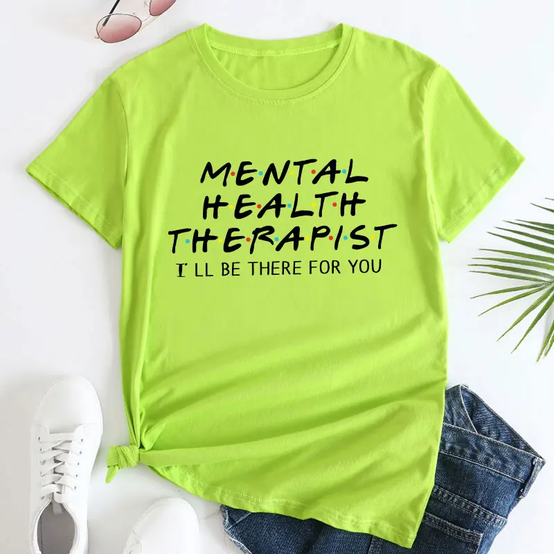 Mental Health Therapist Shirt 100%Cotton Casual O-Neck Women T Shirt Psychologist Shirts Counselor Gift Mental Health Tee
