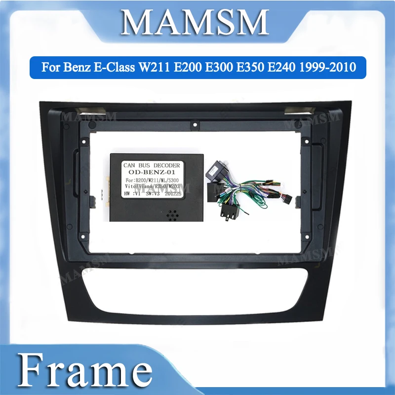 

MAMSM Car Frame Fascia Adapter Canbus Box Decoder For Benz E-Class W211 E200 E300 E350 1999-2010 Radio Dash Fitting Panel Kit