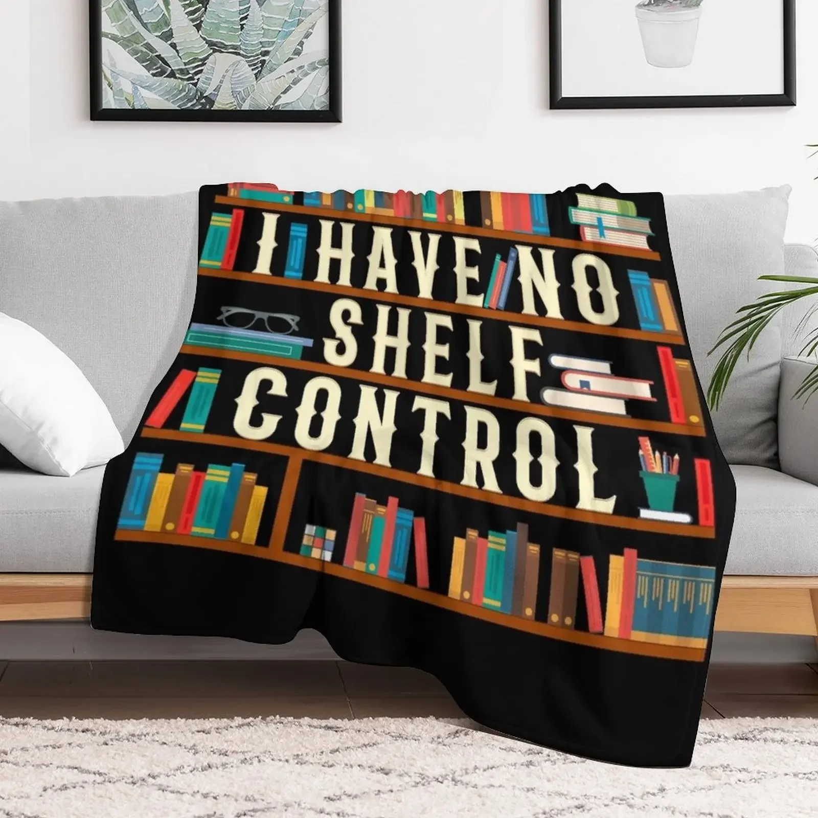 I Have No Shelf Control Throw Blanket Heavy Hairy funny gift Loose Blankets