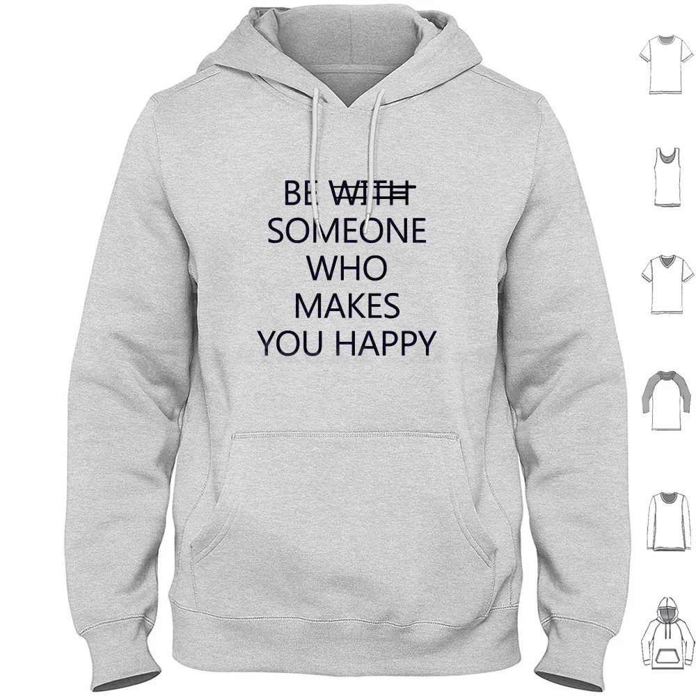 Be Someone Who Makes You Happy #4 Hoodie Cotton Long Sleeve Self Love Love Yourself Believe In Yourself Embrace Yourself Love