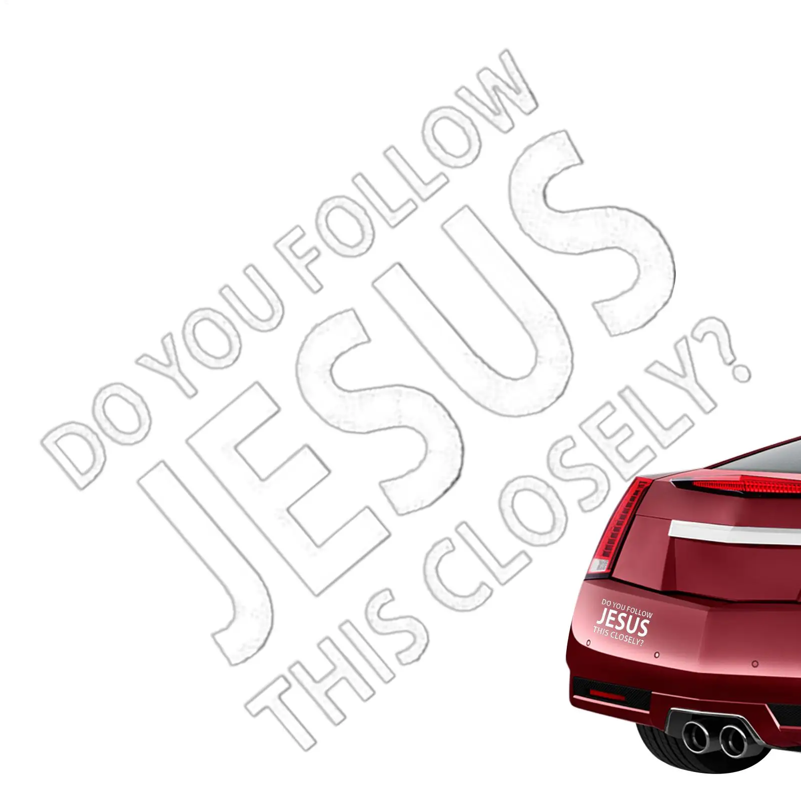 Decals For Cars Bumper Jesus Auto Decor Do You Follow Jesus This Closely Weatherproof Decal For Safe Driving Truck Wall Laptop