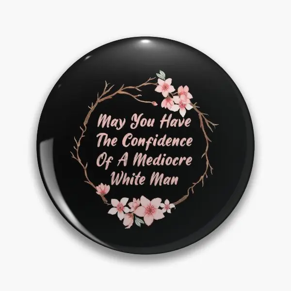 May You Have The Confidence Of A Mediocr  Soft Button Pin Hat Decor Clothes Fashion Funny Women Badge Brooch Gift Metal Jewelry