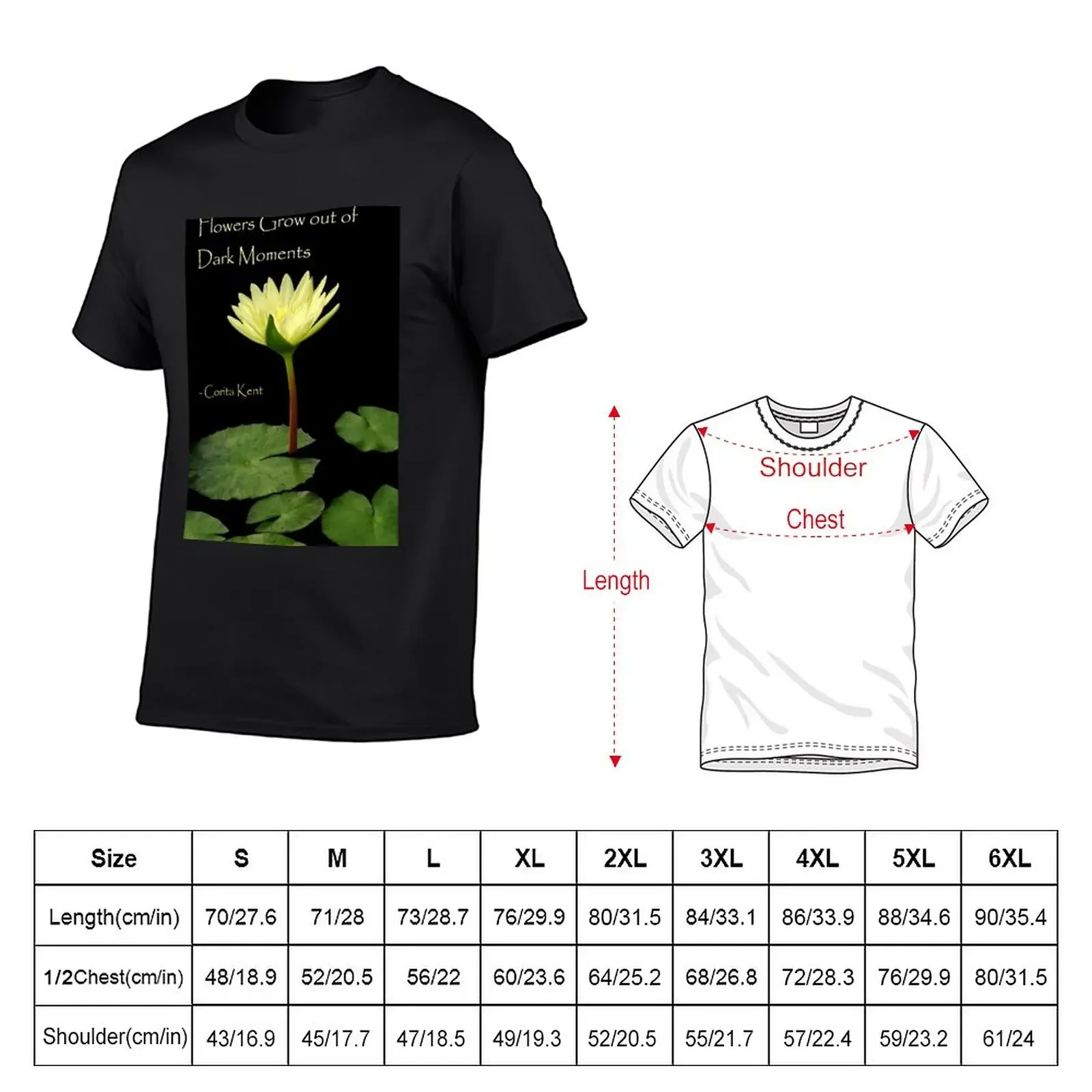 Flowers grow out of dark moments T-Shirt customs quick-drying graphics plain white t shirts men