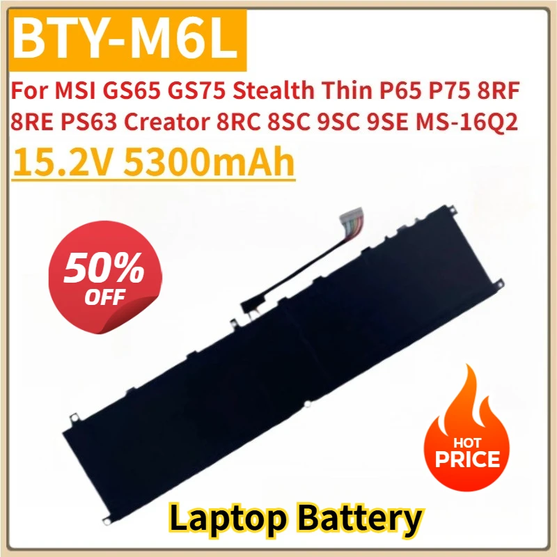 

Новый сменный аккумулятор BTY-M6L 5300 мАч для MSI GS65 GS75 Stealth Thin P65 P75 8RF PS63 Creator 8RC 8SC 9SC 9SE MS-16Q2 MS-16Q3
