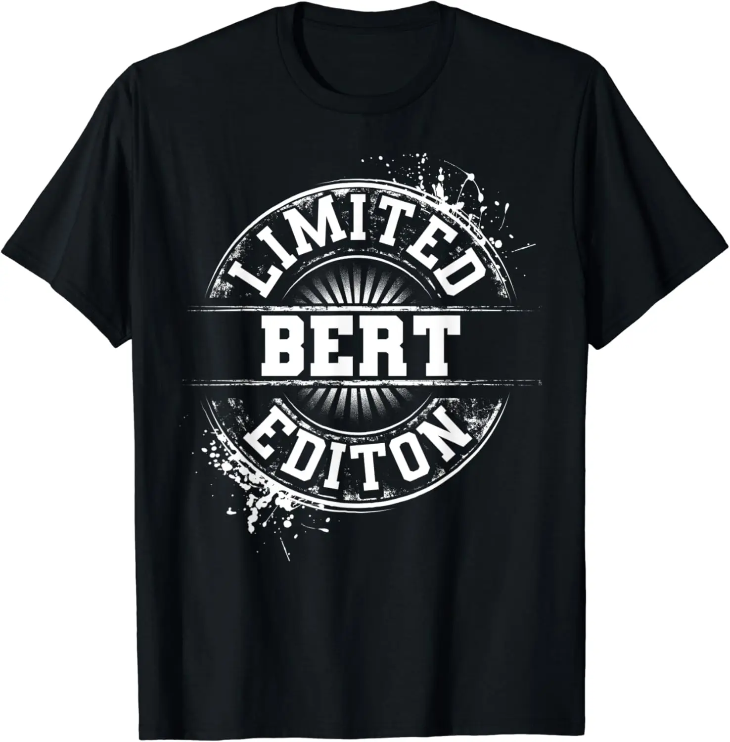 

BERT Limited Edition Funny Personalized Name Joke Gift T-Shirt