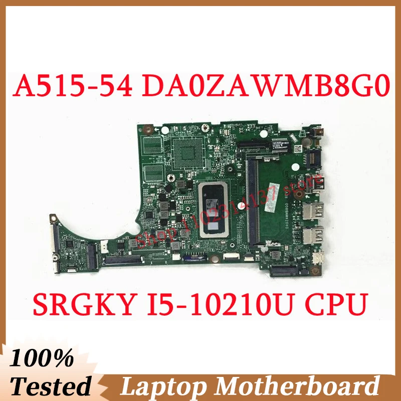 For Acer Aspire A515-54 A315-55G Mainboard DA0ZAWMB8G0 With SRGKY I5-10210U CPU Laptop Motherboard 100% Full Tested Working Well