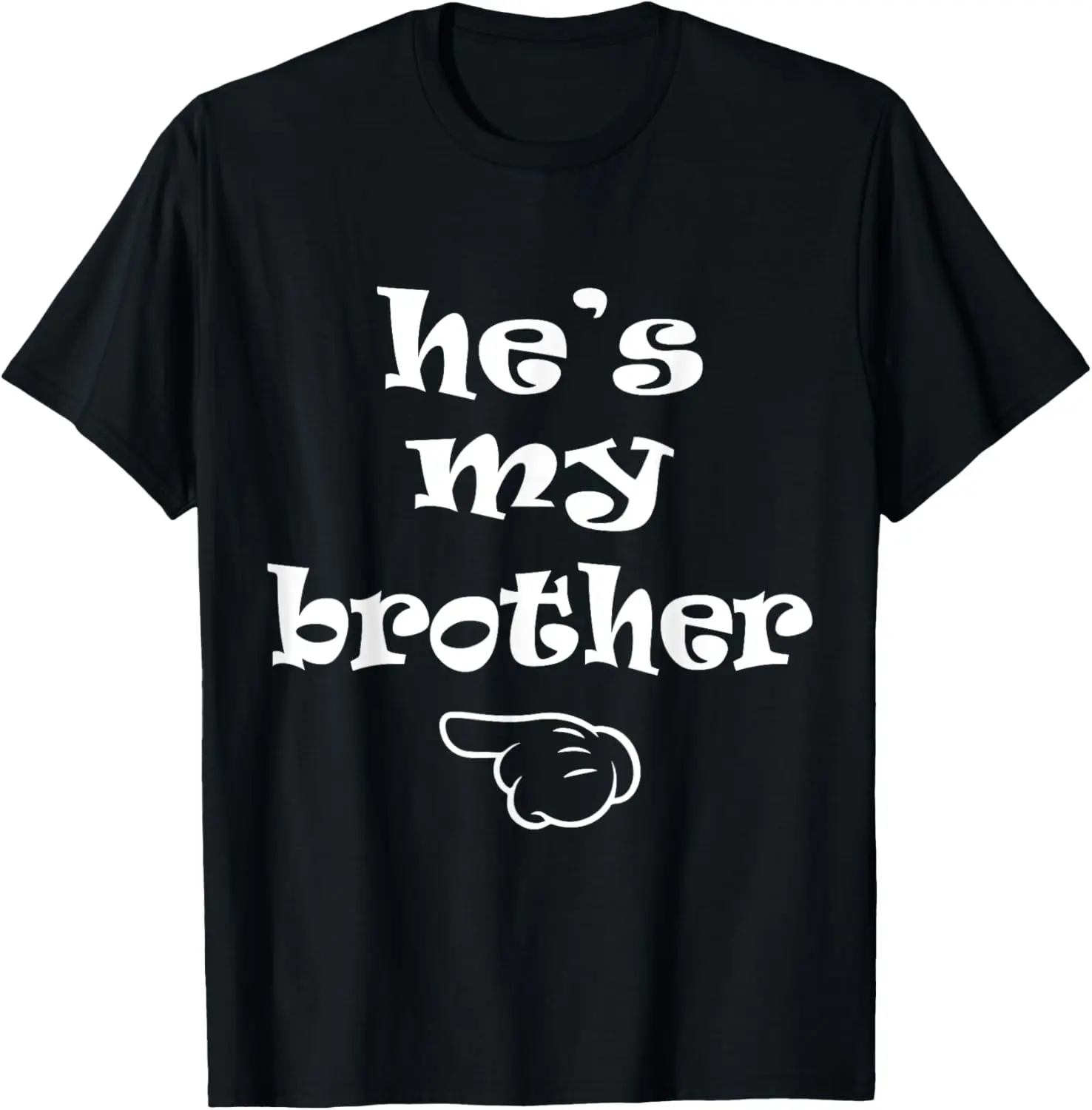 He's my Brother Funny Matching Costume for Sister T-Shirt