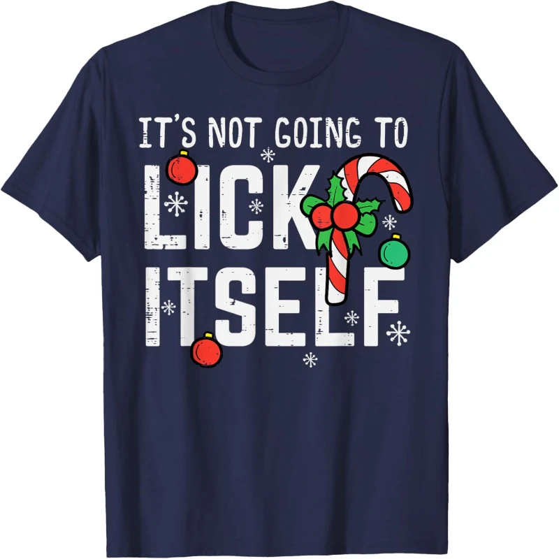 Not Going To Lick Itself Candy Cane Funny Christmas Xmas Men letters graphic T-Shirt Casual All-match tops tee shirt short