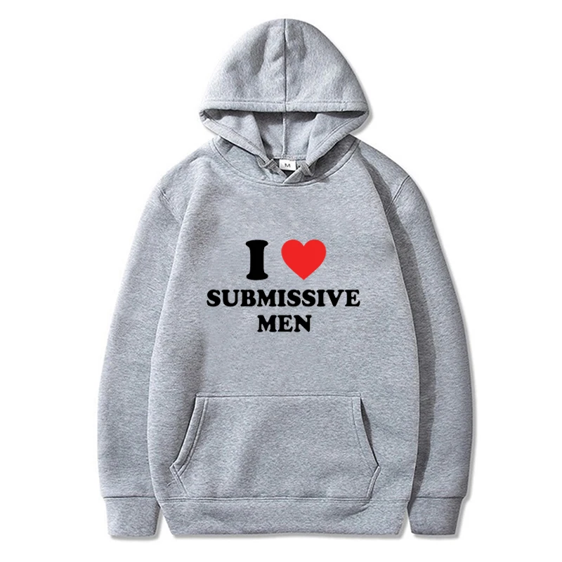 

I Love Submissive Men Hoodie Fashion Letter Printed Women Sweatshirt Homewear Men Pullover Y2k Aesthetic Streetwear Warm Winter