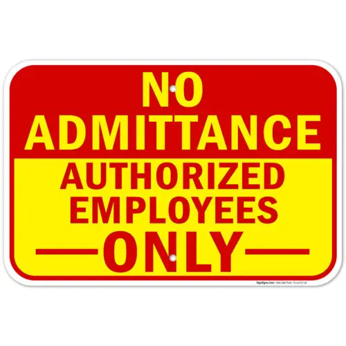 No Admittance, Authorized Employees Only Yellow Sign,