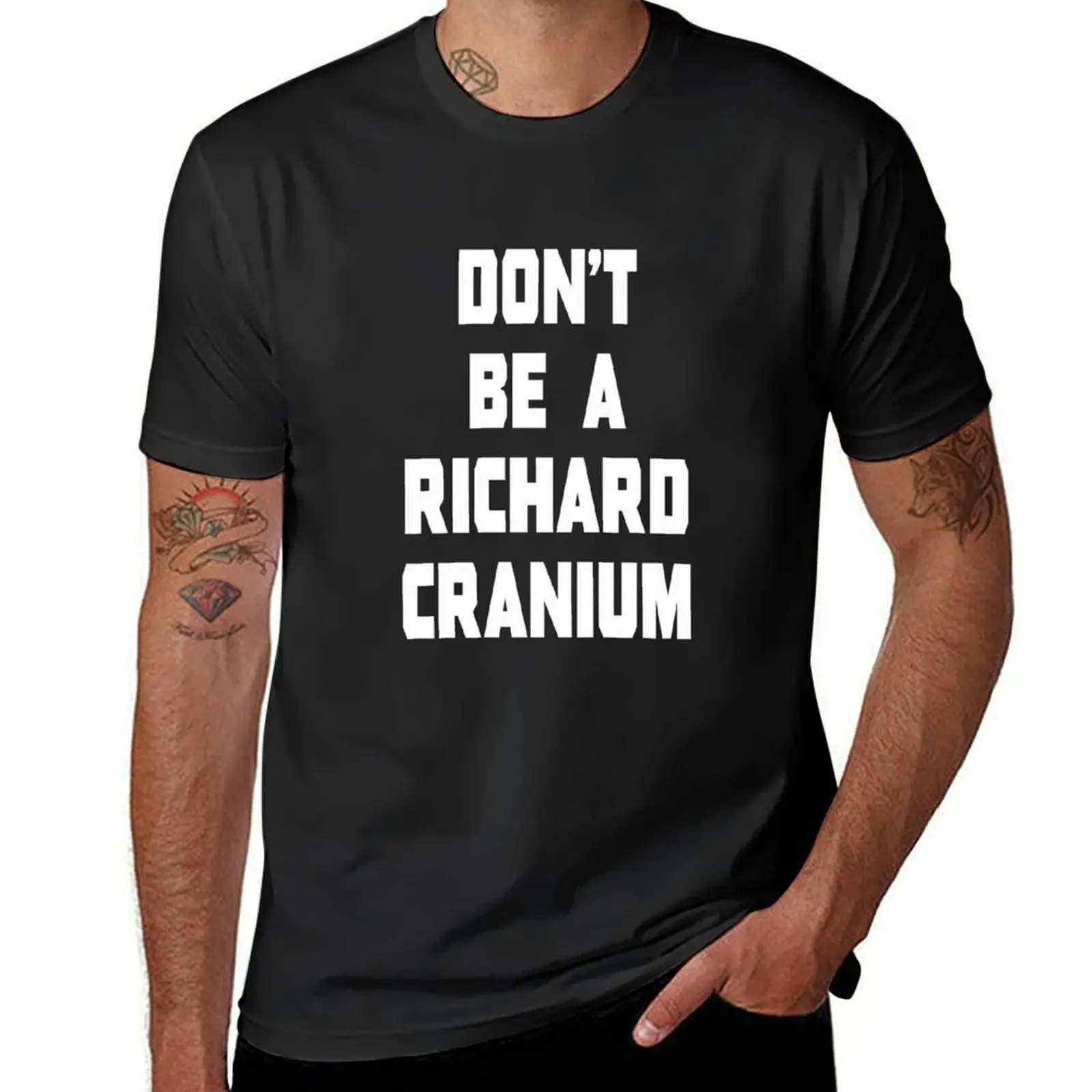 Don't Be a Richard Cranium Funny Dickhead Rude Tshirt T-Shirt vintage quick drying heavy weight t shirts for men