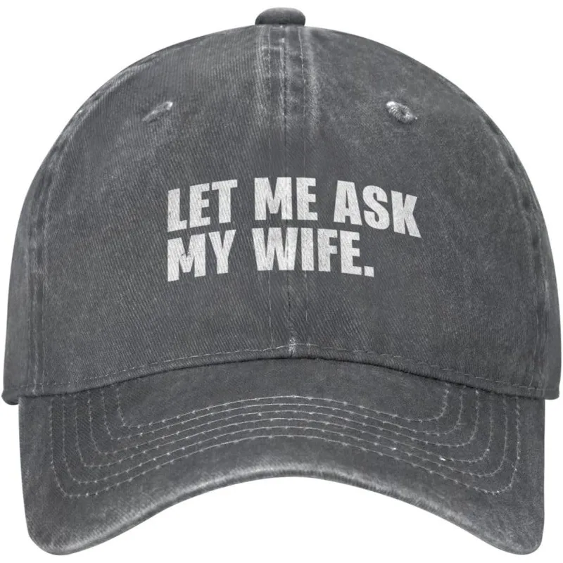 Let-Me-Ask-My-Wife-Funny-Baseball-Cap-Distressed-Cotton-Adjustable-Casual-Hat-for-Adults