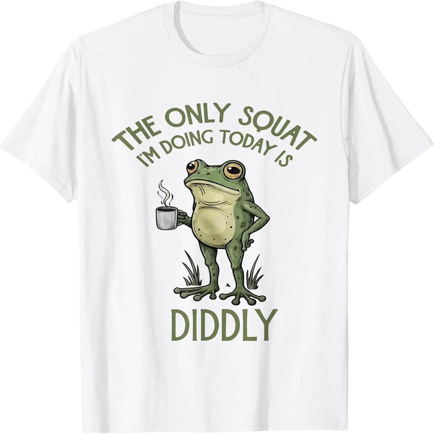 The Only Squat I'm Doing Today is Diddly Funny Frog T-Shirt