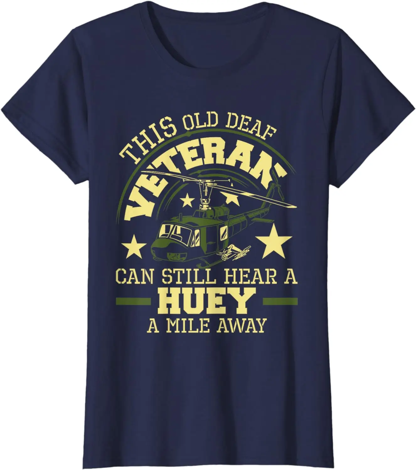 Hear A Huey A Mile Away - Helicopter Pilot Vietnam Veteran T-Shirt