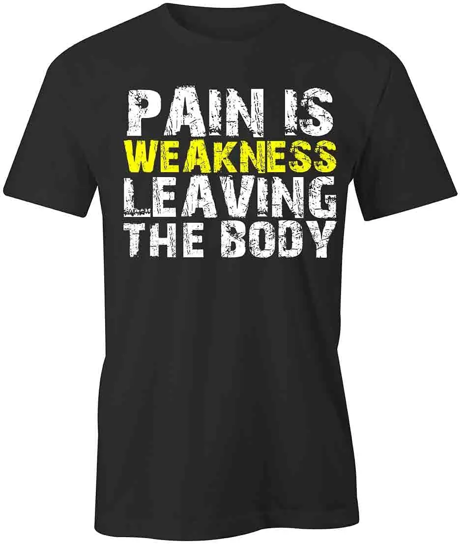 Pain Is Weakness Leaving The Body T-Shirt | Black, Printed Tees, Graphic Tshirts