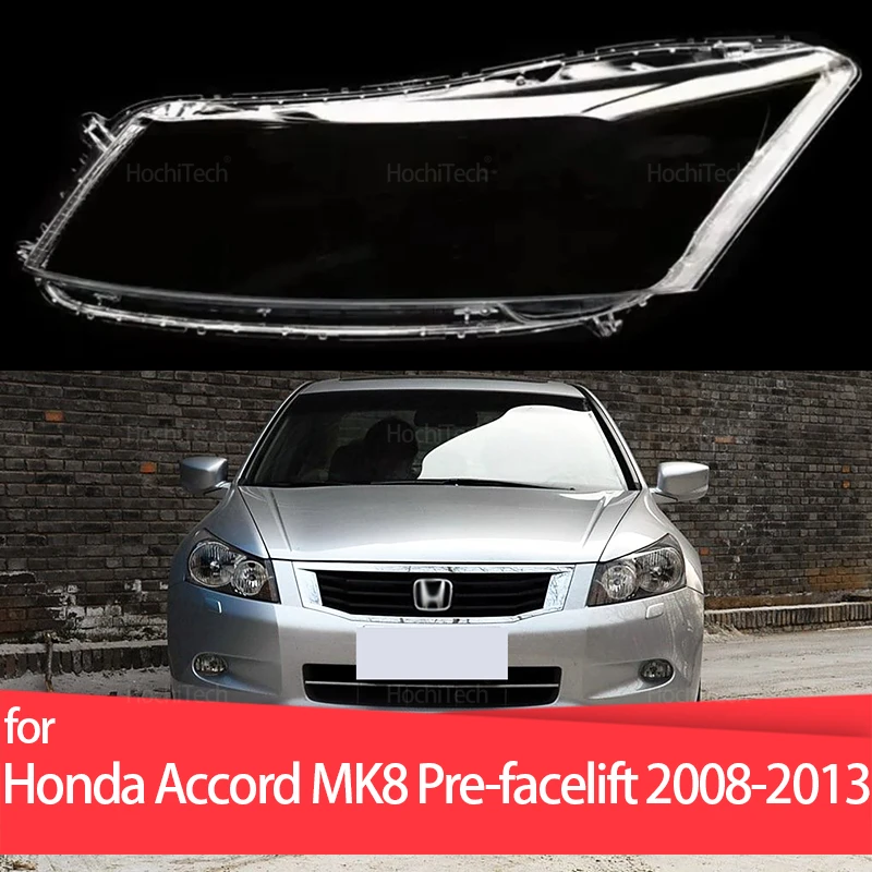 

For Honda Accord MK8 Pre-facelift 2008-2013 Car Transparent Housing Front Headlights Lens Shell Cover Lampcover Lampshade