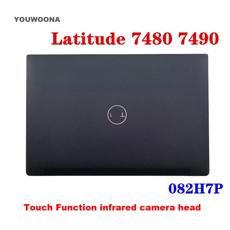 NEW ORIGINAL Laptop Replacement Lcd Back Cover A Case For DELL Latitude 7480 7490 82H7P 082H7P Infrared IR Camera Touch Function