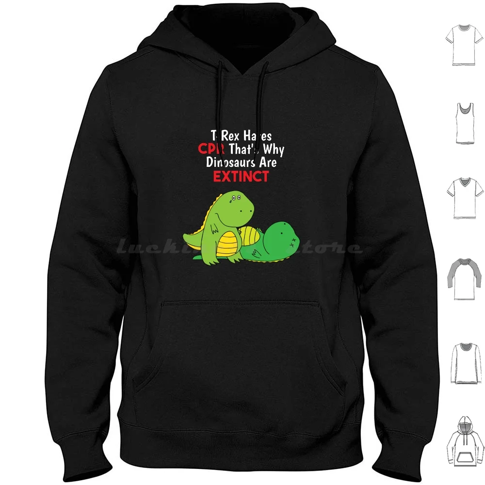 T-Rex Hates Cpr That' ; S Why Dinosaurs Are Extinct Hoodies Long Sleeve Cute Funny For Kids And Family Pun Dinosaurs