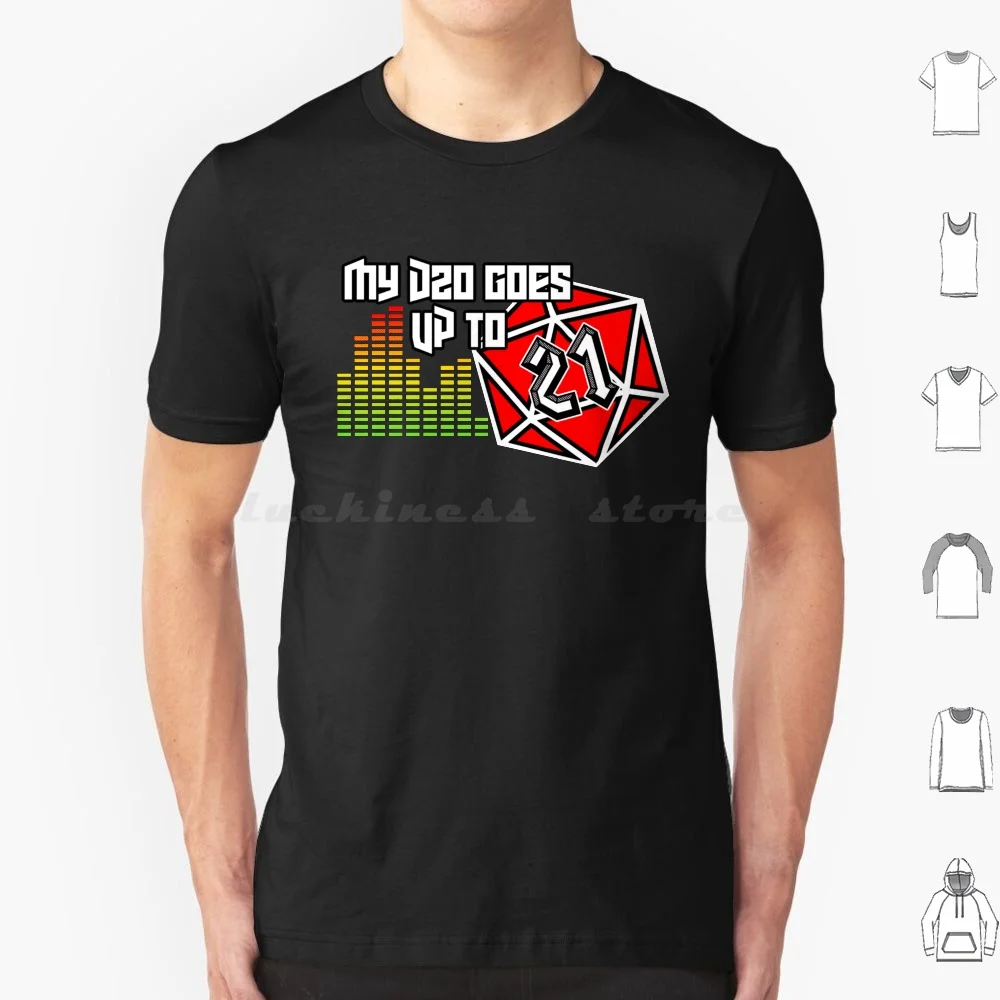 My D20 Goes Up To 21 T Shirt Cotton Men Women Diy Print And Dnd Roleplaying Humor Funny Music Spinal Tap